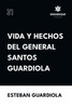Vida y hechos del general Santos Guardiola by Esteban Guardiola (Paperback)