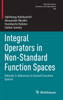 Integral Operators in Non-Standard Function Spaces : Volume 3: Advances in Grand Function Spaces by Vakhtang Kokilashvili (Hardcover)