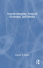 Intersectionality, Political Economy, and Media by Carolyn M. Byerly (Hardcover)