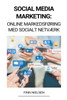 Social Media Marketing : Online Markedsføring med Socialt Netværk by Finn Nielsen (Paperback)