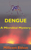 Dengue : A Microbial Mystery by Millicent NONE Eidson (Hardcover)