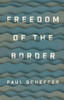 Freedom of the Border by Paul Scheffer (Paperback)