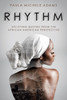 Rhythm : Uplifting Quotes from the African American Perspective by Paula Michele Adams (Paperback)