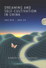 Dreaming and Self-Cultivation in China, 300 BCE–800 CE by Robert Ford Campany (Paperback)