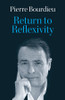 Return to Reflexivity by Pierre Bourdieu (Paperback)