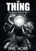 The Thing : The History of a Franchise by Phil Hore (Paperback)