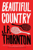 Beautiful Country by J.R. Thornton (Paperback)