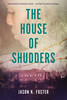 House of Shudders by Jason K. Foster (Paperback)