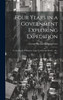 Four Years in a Government Exploring Expedition : To the Island of Madeira, Cape Verd Islands Brazil ... &c., &c. by George Musalas Colvocoresses (Hardcover)