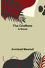 The Graftons : A Novel by Archibald Marshall (Paperback)