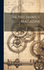 The Mechanics' Magazine; Volume 66 by Anonymous (Hardcover)