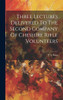 Three Lectures Delivered To The Second Company Of Cheshire Rifle Volunteers by V A. King (Hardcover)