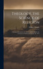 Theology, the Science of Religion by William 1881-1944 Temple (Hardcover)