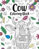 Cow Coloring Book : Adult Coloring Book, Cow Owner Gift, Floral Mandala Coloring Pages by PaperLand (Paperback)