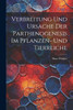 Verbreitung und Ursache der Parthenogenesis im Pflanzen- und Tierreiche by Hans Winkler (Paperback)
