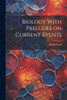 Biology With Preludes on Current Events by Joseph Cook (Paperback)