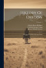 History Of Oregon : The Growth Of An American State; Volume 4 by Horace Sumner Lyman (Paperback)