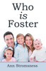 Who Is Foster by Ann Stromsness (Paperback)