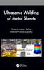 Ultrasonic Welding of Metal Sheets by Susanta Kumar Sahoo (Hardcover)