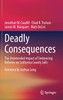 Deadly Consequences : The Unintended Impact of Sentencing Reforms on California County Jails by Jonathan W. Caudill (Hardcover)