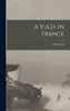 A V.A.D. in France by Olive Dent (Hardcover)