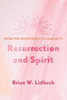 Resurrection and Spirit by Brian W. Lidbeck (Paperback)