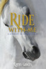 RIDE WITH ME : A JOURNEY IN HIS PRESENCE by Kathy Gidley (Paperback)
