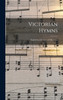 Victorian Hymns by Anonymous (Hardcover)