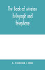 The book of wireless telegraph and telephone by A. Frederick Collins (Paperback)