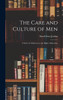 The Care and Culture of Men : A Series of Addresses on the Higher Education by David Starr Jordan (Hardcover)