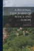 A Regional Geography of Africa and Europe by Leonard Brooks (Paperback)