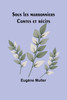 Sous les marronniers : Contes et récits by Eugène Muller (Paperback)