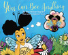 You Can Bee Anything by Kim Nelson-Ingram (Hardcover)