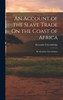 An Account of the Slave Trade On the Coast of Africa : By Alexander Falconbridge, by Alexander Falconbridge (Hardcover)
