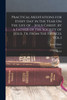 Practical Meditations for Every Day in the Year On the Life of ... Jesus Christ, by a Father of the Society of Jesus. Tr. From the French. Vol.1; 2, New Ed by Jesus Christ (Paperback)