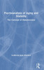 Psychoanalysis of Aging and Maturity by Guillermo Julio Montero (Hardcover)