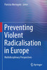 Preventing Violent Radicalisation in Europe by Patrizia Meringolo (Paperback)