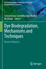 Dye Biodegradation, Mechanisms and Techniques by Subramanian Senthilkannan Muthu (Paperback)