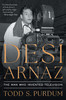 Desi Arnaz by Todd S Purdum (Paperback)