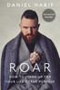 Roar : How to Stand Up for Your Life's True Purpose by Daniel Habif (Paperback)