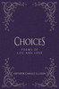 Choices : Poems of Life and Love by Kathryn Carole Ellison (Hardcover)
