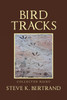 Bird Tracks by Steve K. Bertrand (Paperback)
