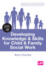 Developing Knowledge and Skills for Child and Family Social Work by Barry Fearnley (Hardcover)