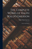 The Complete Works of Ralph Waldo Emerson : Society and Solitude by Ralph Waldo Emerson (Paperback)