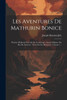 Les Aventures De Mathurin Bonice : Premier Habitant De L'isle De L'esclavage, Ancien Ministre Du Roi De Zansara : Tirées De Ses Mémoires, Volume 1... by Joseph Romain Joly (Paperback)