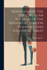 Hospitals And The State, With An Account Of The Nursing At London Hospitals, And Statistical Tables (Paperback)