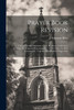 Prayer Book Revision : The Irreducible Minimum of The Hickleton Conference, Showing The Proposed Rearrangement of The Order for Holy Communion : Together With Further Suggestions by Athelstan Riley (Paperback)