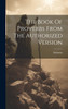 The Book Of Proverbs From The Authorized Version by Solomon (king.) (Hardcover)