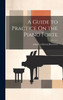 A Guide to Practice On the Piano Forte by John Freckleton Burrowes (Hardcover)