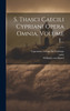 S. Thasci Caecili Cypriani Opera Omnia, Volume 1... by saint) (Hardcover)